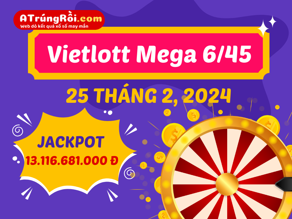 Vietlott Mega 6/45 liên tiếp tìm thấy chủ nhân giải thưởng Jackpot